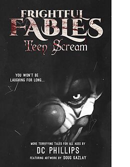 E-Book (epub) Frightful Fables: Teen Scream von D. C. Phillips
