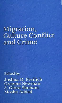 E-Book (epub) Migration, Culture Conflict and Crime von Joshua D. Freilich