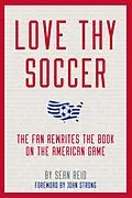 E-Book (epub) Love Thy Soccer von Sean Reid