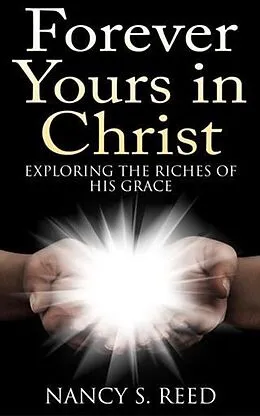 E-Book (epub) Forever Yours in Christ von Nancy S. Reed