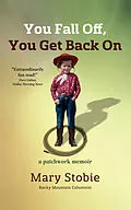 E-Book (epub) You Fall Off, You Get Back On von Mary Stobie