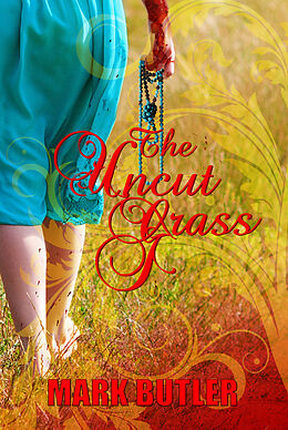 eBook (epub) Uncut Grass de Mark Butler