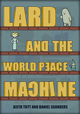 eBook (epub) Lard and the World Peace Machine de Keith Tutt