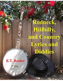 E-Book (epub) Redneck, Hillbilly and Country Lyrics and Diddies von ET Resder