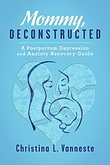 eBook (epub) Mommy, Deconstructed: de Christina L. Vanneste