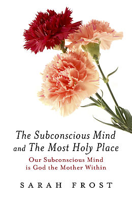E-Book (epub) Subconscious Mind and the Most Holy Place von Sarah Frost