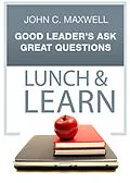 E-Book (epub) Good Leader's Ask Great Questions Lunch & Learn von John C. Maxwell