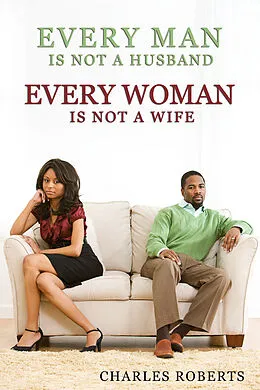 E-Book (epub) Every Man Is Not a Husband - Every Woman Is Not a Wife von Charles Roberts
