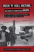 E-Book (epub) Rock-N-Roll Victims, the Story of a Band Called Death von Bobby Dean Hackney