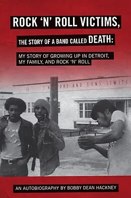 E-Book (epub) Rock-N-Roll Victims, the Story of a Band Called Death von Bobby Dean Hackney