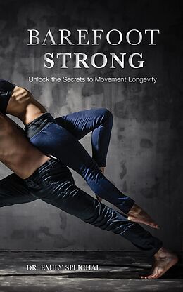 eBook (epub) Barefoot Strong de Dr Emily Splichal