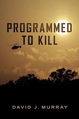 E-Book (epub) Programmed To Kill von David J. Murray
