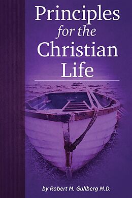 eBook (epub) Principles for the Christian Life de Robert M. Gullberg