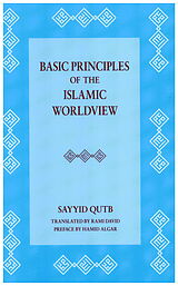 eBook (epub) Basic Principles of the Islamic Worldview de Sayyid Qutb