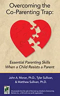 E-Book (epub) Overcoming the Co-Parenting Trap von Ph. D. Matthew Sullivan