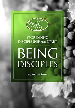 E-Book (epub) Stop Practicing Discipleship and Start Being Disciples von J. William Feffer