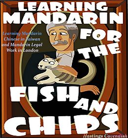 eBook (epub) Learning Mandarin for the Fish and Chips de Hastings Cavendish