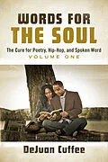ePUB Words for the Soul: The Cure for Poetry, Hip-Hop, And Spoken Word von DeJuan Cuffee