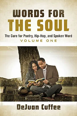 ePUB Words for the Soul: The Cure for Poetry, Hip-Hop, And Spoken Word von DeJuan Cuffee
