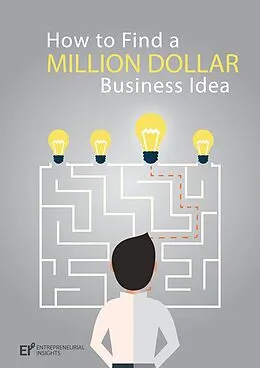 E-Book (epub) How to Find a Million Dollar Business Idea von Entrepreneurial Insights