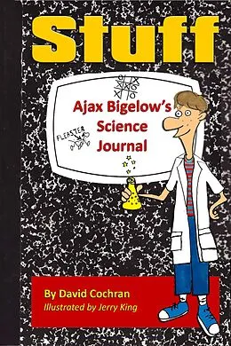 E-Book (epub) Ajax Bigelow's Science Journal - Stuff von David Cochran