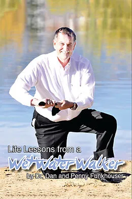 E-Book (epub) Life Lessons of a Wet Water Walker von Dr. Dan Funkhouser