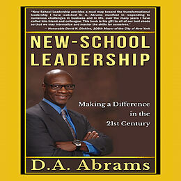 E-Book (epub) New-School Leadership: Making a Difference in the 21st Century von D. A. Abrams