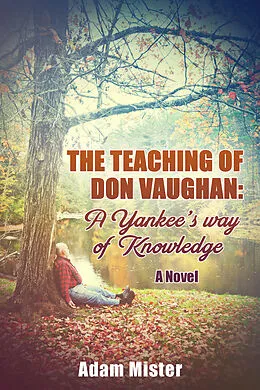 E-Book (epub) Teaching of Don Vaughan: A Yankee's Way of Knowledge von Gerald Kozak