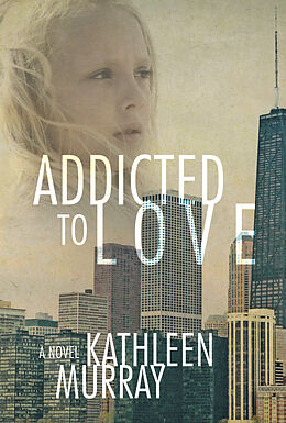 E-Book (epub) Addicted to Love von Kathleen Murray