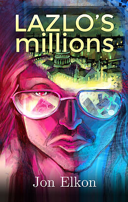 eBook (epub) Laszlo's Millions de Jon Elkon