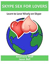 eBook (epub) Skype Sex for Lovers de Anastasia Wolf