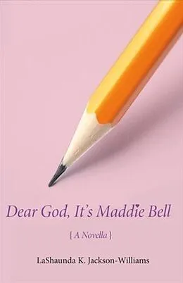 E-Book (epub) Dear God, It's Maddie Bell von LaShaunda Jackson-Williams