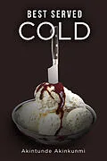E-Book (epub) Best Served Cold von Akintunde Akinkunmi
