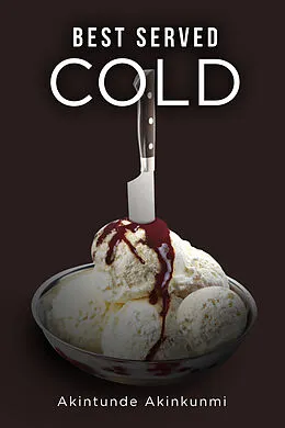 E-Book (epub) Best Served Cold von Akintunde Akinkunmi