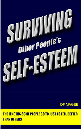 E-Book (epub) Surviving Other People's Self-Esteem von Darren F Magee
