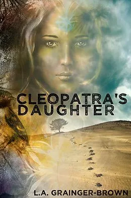 E-Book (epub) Cleopatra's Daughter von L. A. Grainger-Brown