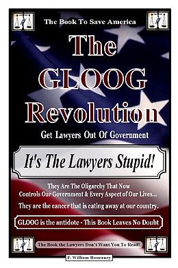 E-Book (epub) Gloog Revolution - &quote;It's the Lawyers Stupid!&quote; von F. William Houraney