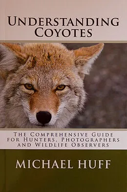 E-Book (epub) Understanding Coyotes von Michael Huff
