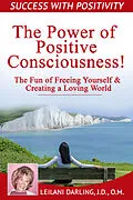 E-Book (epub) Power of Positive Consciousness von J. D. Leilani Darling, O. M.