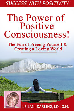 eBook (epub) Power of Positive Consciousness de J. D. Leilani Darling, O. M.