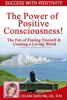 E-Book (epub) Power of Positive Consciousness von J. D. Leilani Darling, O. M.