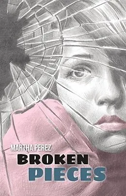 E-Book (epub) Broken Pieces von Martha Perez
