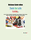 E-Book (epub) Tools for Life Living von Dickens Saint-elien