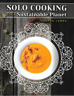 E-Book (epub) Solo Cooking for a Sustainable Planet von Joyce Lebra