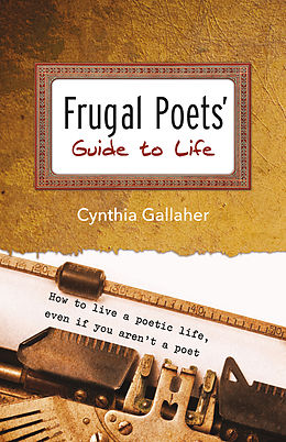 E-Book (epub) Frugal Poets' Guide to Life von Cynthia Gallaher