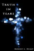 ePUB Truth in Tears von Robert L. Healy