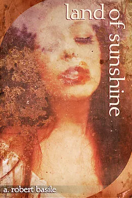 E-Book (epub) Land of Sunshine von A. Robert Basile