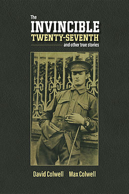 E-Book (epub) Invincible Twenty-Seventh and Other True Stories von David Colwell