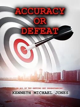 E-Book (epub) Accuracy or Defeat von Kenneth Michael Jones