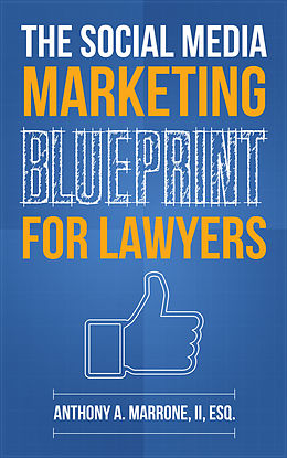 eBook (epub) Social Media Marketing Blueprint for Lawyers de Anthony A. Marrone II